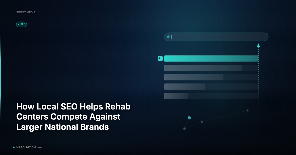 How Local SEO Helps Rehab Centers Compete Against Larger National Brands
