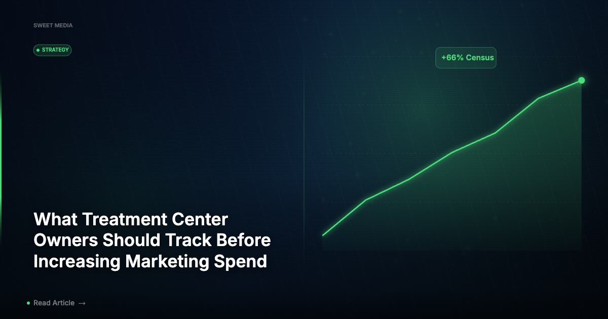 What Treatment Center Owners Should Track Before Increasing Marketing Spend